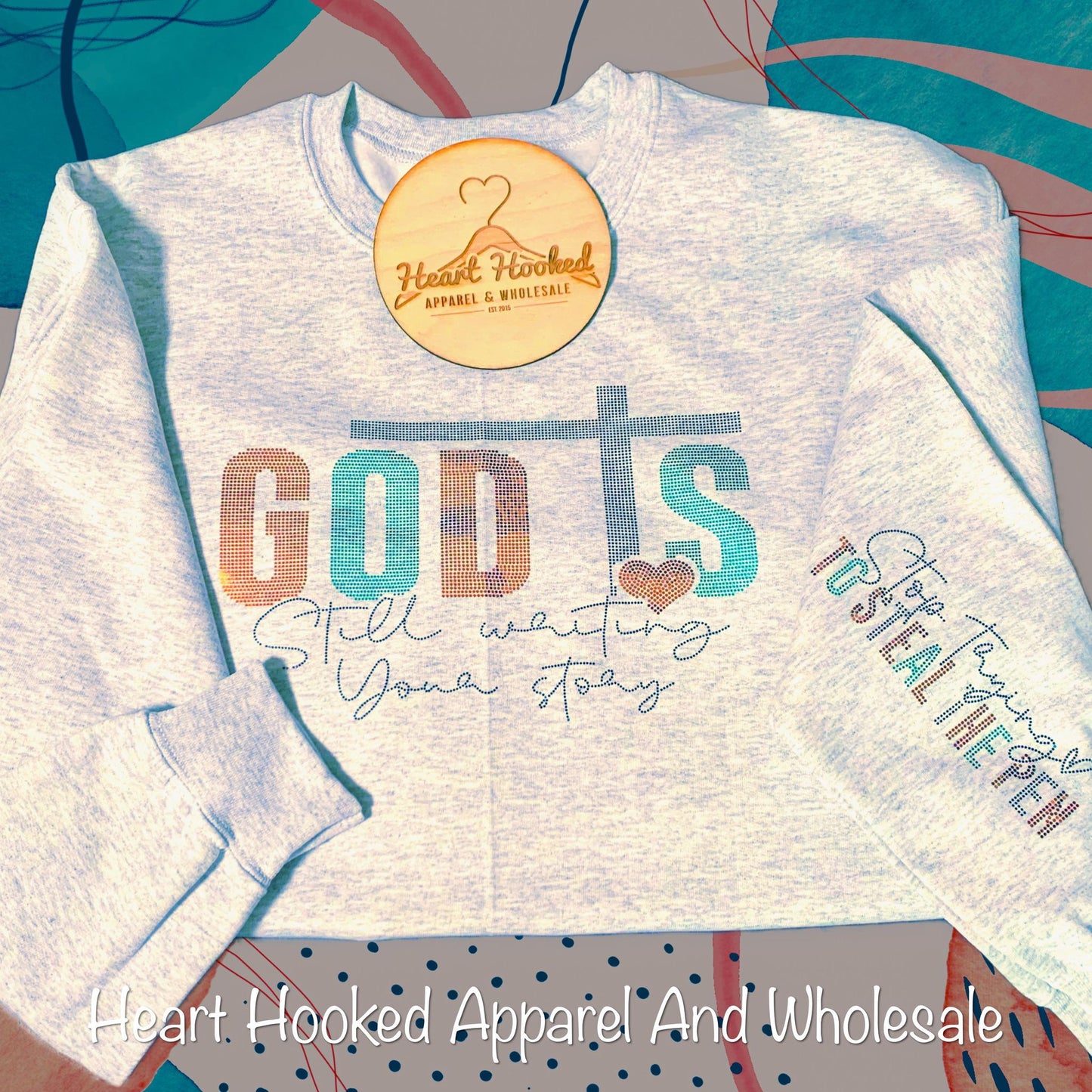 Sparkly God Is Still Writing My Story With Sleeve Design (Stop Trying To Steal The Pen)