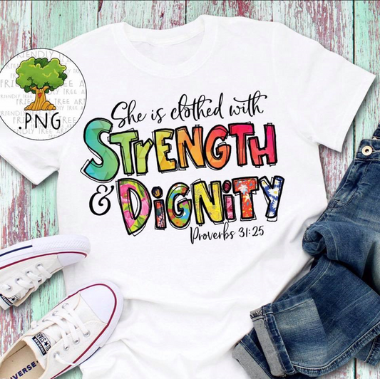 She Is Clothed In Strength And Dignity *Proverbs 31:25