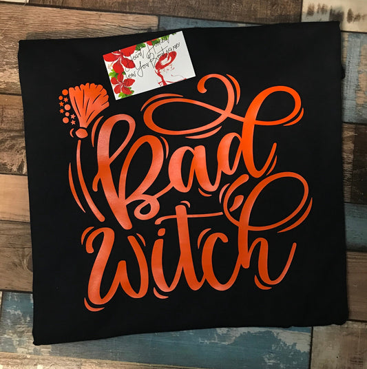 Bad Witch - Short Sleeved, Long Sleeved And Sweatshirts Available -