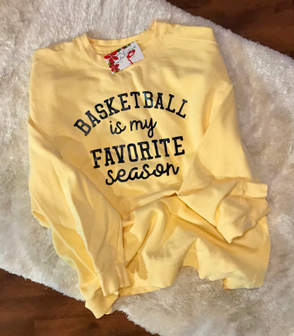 Basketball is my favorite season, Comfort Color Sweatshirt *Vinyl*