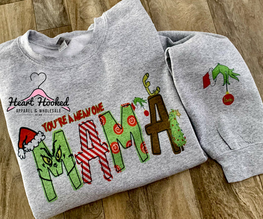 You're A Mean One Mama Christmas Sweatshirt