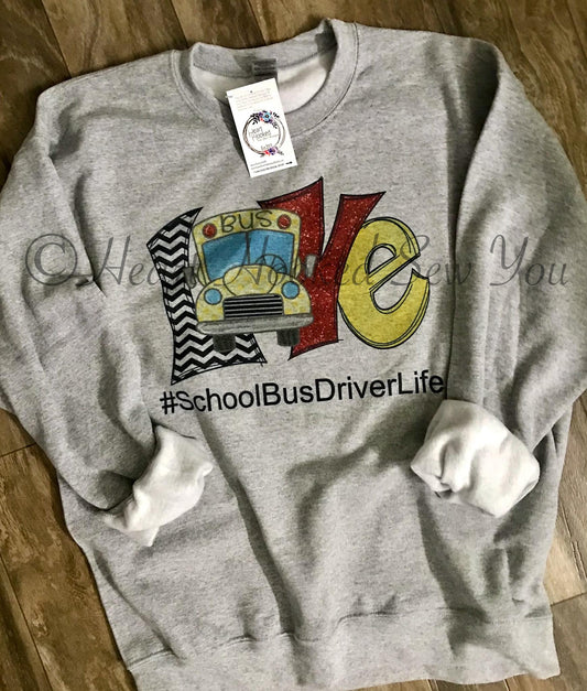 School Bus Driver Life Sweatshirt